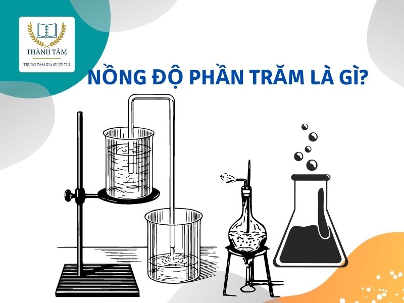 7 Bóc Tách: Ý nghĩa, Công thức & Cách tính nồng độ phần trăm mới nhất