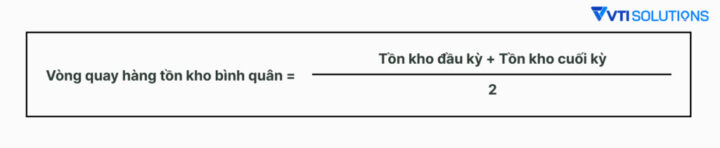 Công thức tính số vòng quay hàng tồn kho chi tiết và các yếu tố cấu thành.
