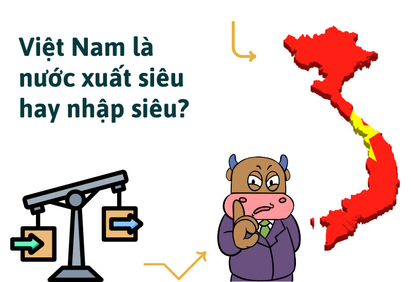 Bản đồ thể hiện cán cân thương mại của Việt Nam và công thức tính xuất siêu
