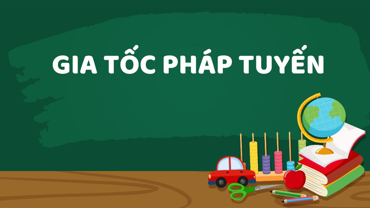 Biểu diễn gia tốc pháp tuyến và hướng chuyển động