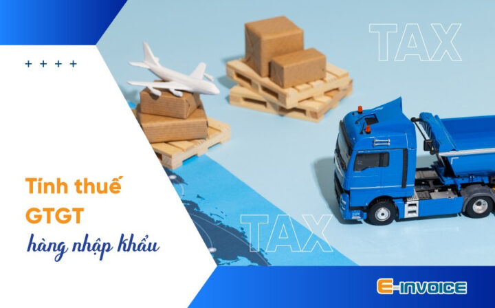 Cách tính thuế GTGT hàng nhập khẩu