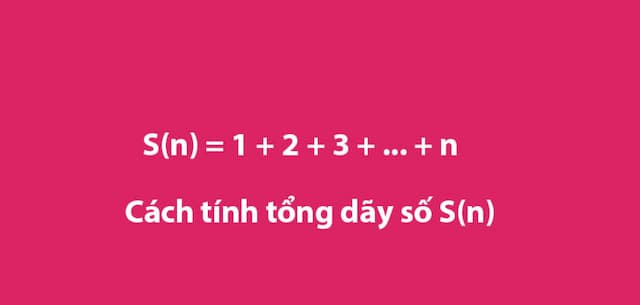 Công thức tính tổng dãy số liên tiếp trong toán học
