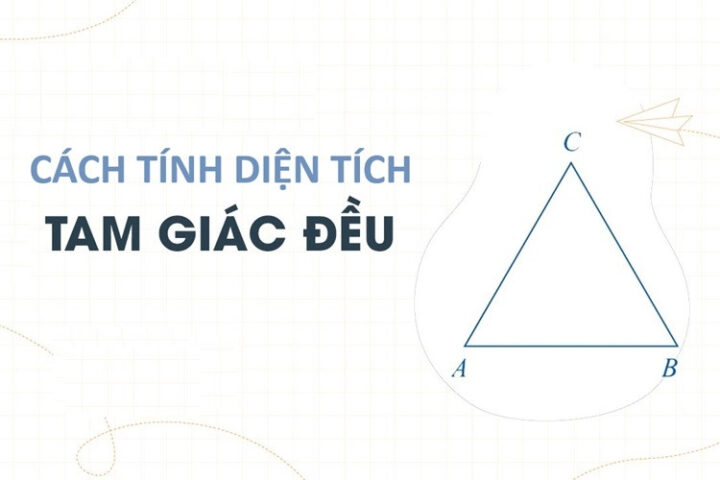 diện tích tam giác đều tính nhanh