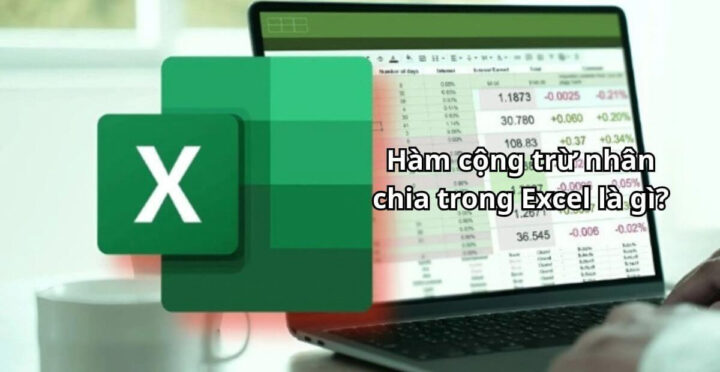 Định nghĩa công thức tính cộng trừ nhân chia trong Excel