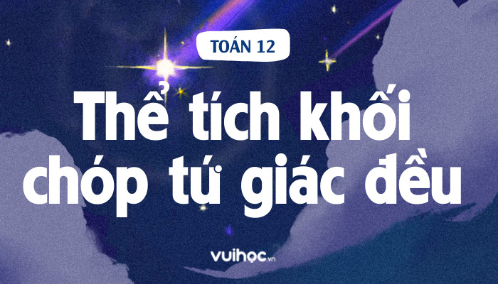Hình chóp tứ giác đều và các thành phần cơ bản