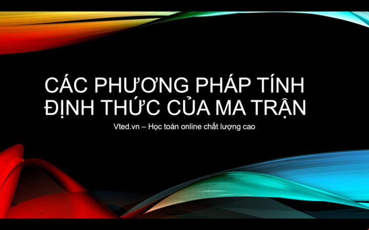 Khái niệm ma trận và định thức, công thức tính det ma trận 3x3