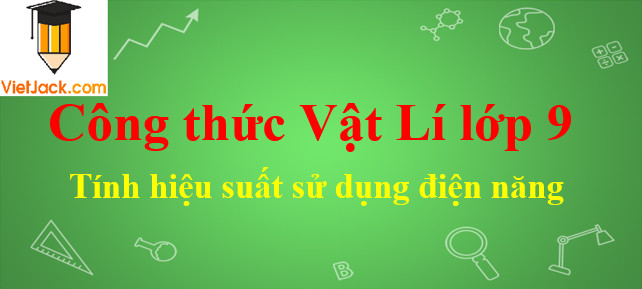 Mối liên hệ giữa năng lượng toàn phần, năng lượng có ích và hao phí