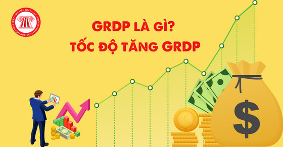 Tổng quan về GRDP và công thức tính giá trị GRDP cho phát triển kinh tế