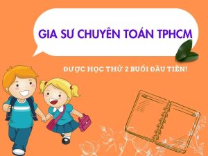 [Tìm] Gia sư chuyên toán TpHCM: “Phá Đảo” các bài toán Khó!