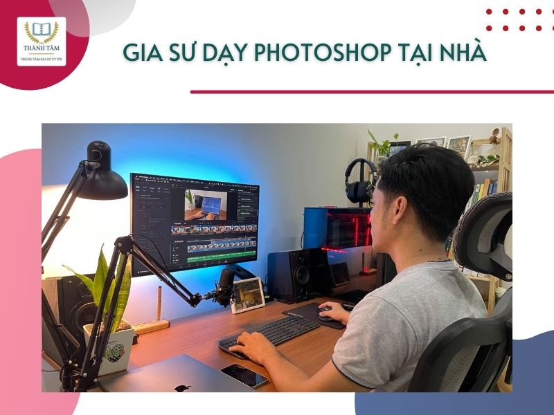 Gia sư dạy Photoshop theo đúng yêu cầu Gia sư dạy Photoshop theo đúng yêu cầu