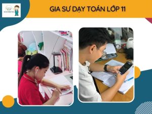 [Tìm] Gia Sư Dạy Toán Lớp 11: Đúng Yêu Cầu, Tối Ưu Chi Phí!