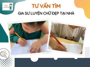 Gia Sư Dạy Luyện Chữ Đẹp Tại Nhà: Dạy Chuẩn Phương Pháp!