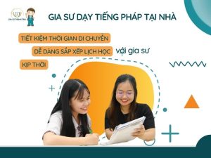 Gia Sư Tiếng Pháp: Tư Vấn Giáo Viên, Sinh Viên Giỏi, Tận Tâm!