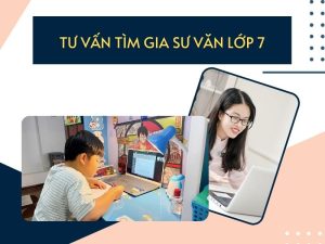 [2024] Tìm Gia Sư Văn Lớp 7: Giáo Viên, Sinh Viên Giỏi, Tận Tâm!