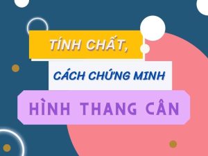 “Bóc tách”: Hình thang cân là gì? Tính chất và Cách chứng minh