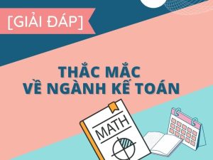 [Giải Đáp] 7+ Thắc Mắc Về Các Môn Học Trong Ngành Kế Toán!