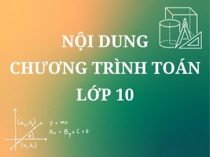 [Tóm Tắt A-Z] Chương Trình Toán Lớp 10- Gia Sư Thành Tâm